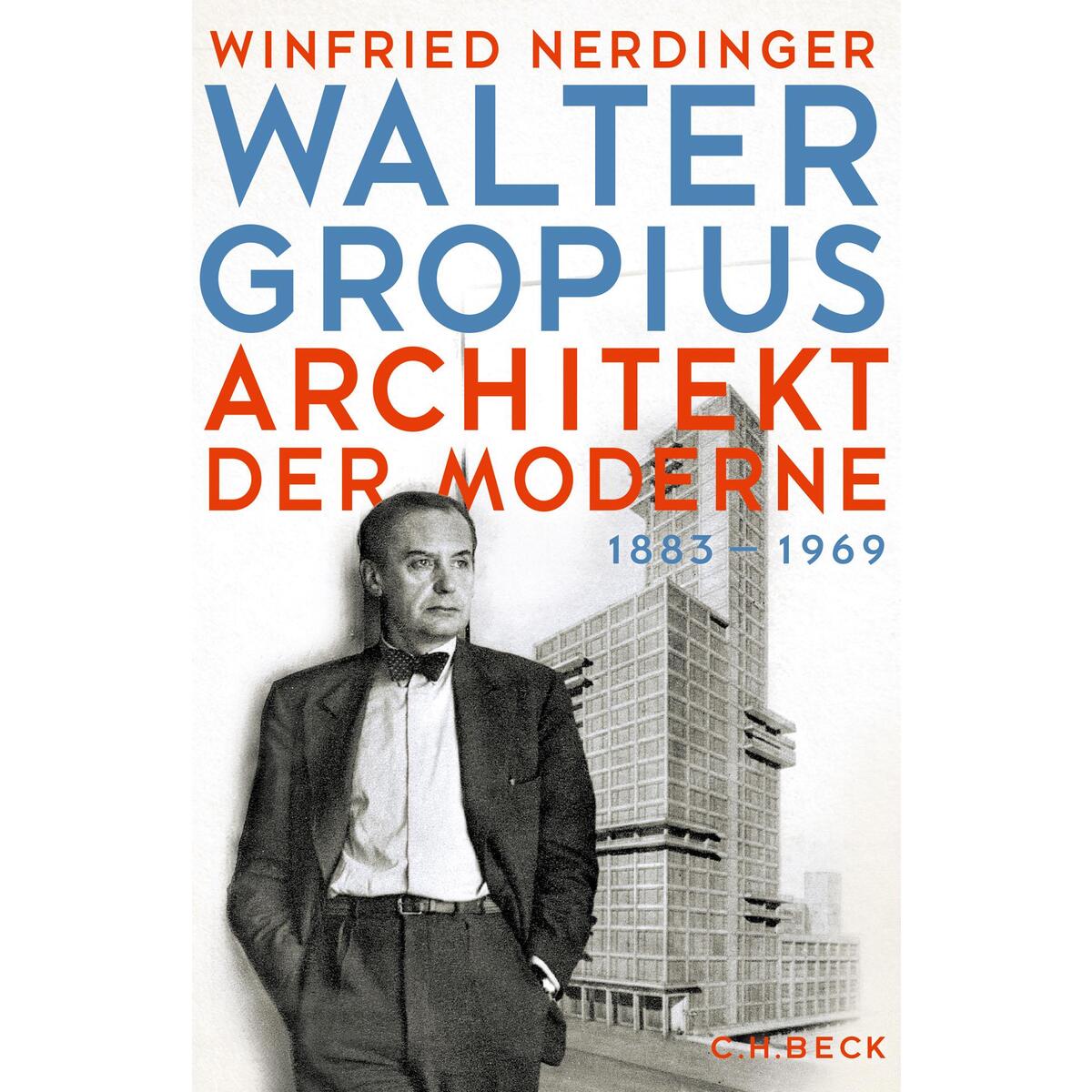 Walter Gropius Walter Gropius von C.H. Beck