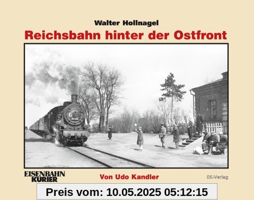 Walter Hollnagel: Reichsbahn hinter der Ostfront