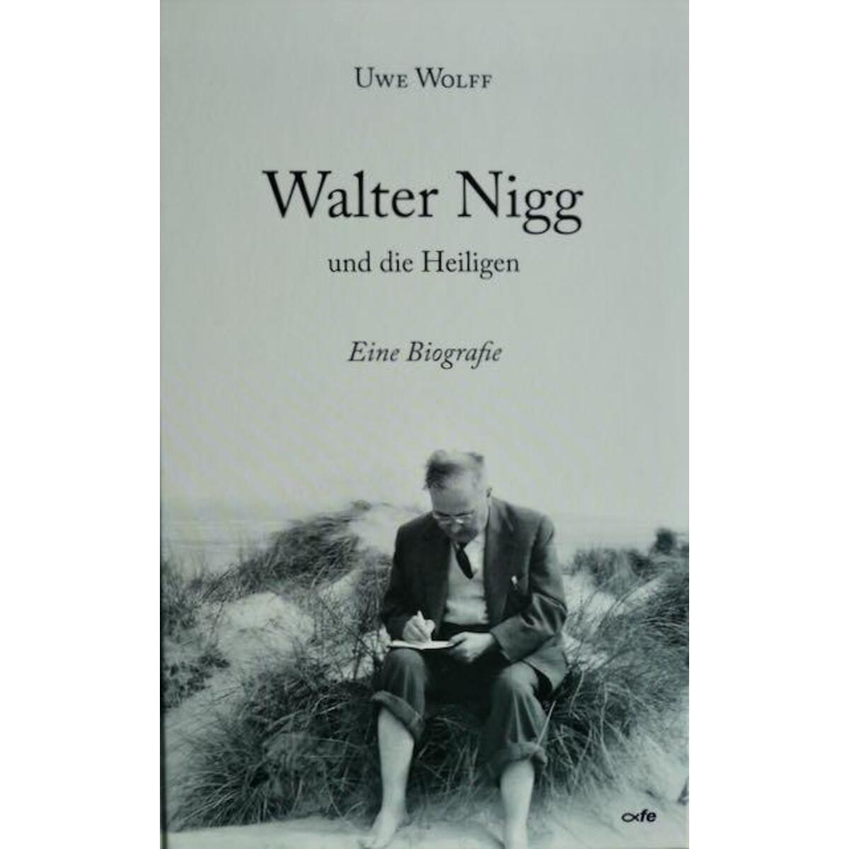 Walter Nigg und die Heiligen von Fe-Medienverlags GmbH