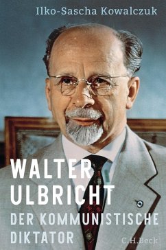 Walter Ulbricht (eBook, PDF) von C.H. Beck