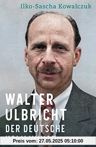 Walter Ulbricht: Der deutsche Kommunist