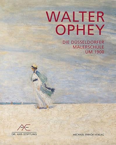Walther Ophey: Die Düsseldorfer Malerschule um 1900