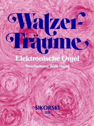 Walzer-Träume: für elektronische Orgel. electric organ. von BOOSEY