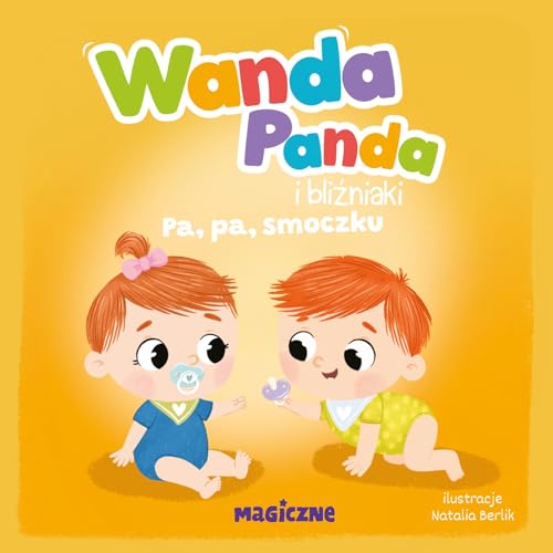 Wanda Panda i bliźniaki. Pa, pa, smoczku! Wanda Panda i bliźniaki. Pa, pa, smoczku! von Magiczne