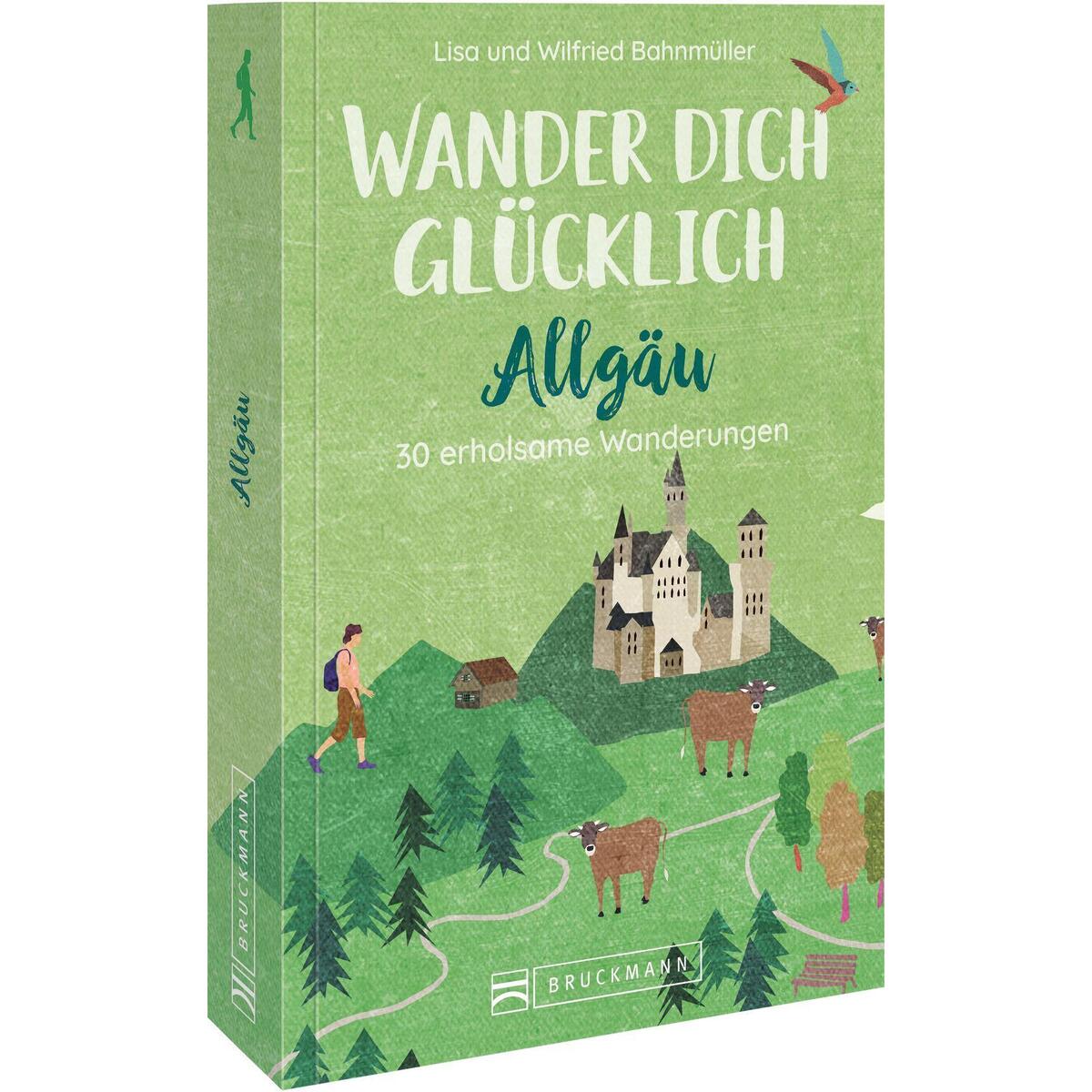 Wander dich glücklich - Allgäu von Bruckmann Verlag GmbH
