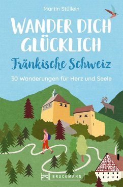 Wander dich glücklich - Fränkische Schweiz von Bruckmann