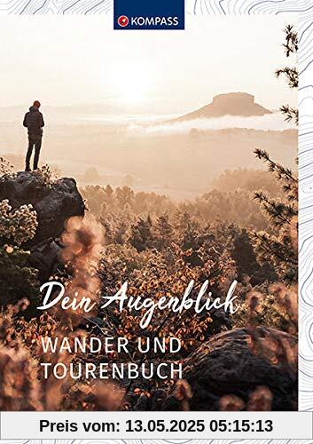 Wander- und Tourenbuch: Dein Augenblick (KOMPASS Tourenbuch, Band 1667)