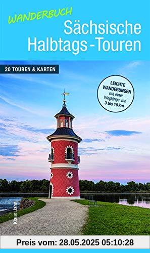 Wanderbuch Sächsische Halbtags-Touren Wanderbuch Sächsische Halbtags-Touren