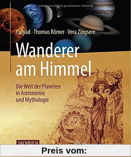 Wanderer am Himmel: Die Welt der Planeten in Astronomie und Mythologie