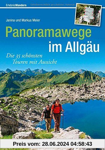 Wanderführer Allgäu: Die 35 schönsten Touren mit Aussicht. Leichte Wanderungen auf Panoramawegen in den Allgäuer Alpen. Wandern mit Aus-, Weit- und Tiefblick.