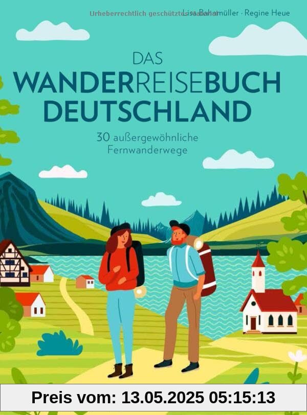 Wanderführer – Das Wanderreisebuch Deutschland: 30 außergewöhnliche Fernwanderwege. Inkl. GPS-Tracks.