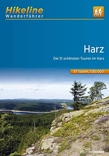 Wanderführer Harz: Die 51 schönsten Wandertouren im Harz, 632 km, 1:50.000 (Hikeline /Wanderführer) von Esterbauer GmbH