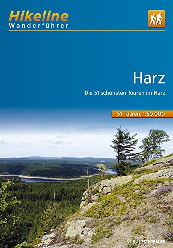 Wanderführer Harz: Die 51 schönsten Wandertouren im Harz, 632 km, 1:50.000 (Hikeline /Wanderführer)
