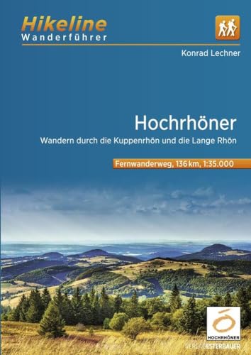 Wanderführer Hochrhöner: Wandern durch die Kuppenrhön und die Lange Rhön (Hikeline /Wanderführer)