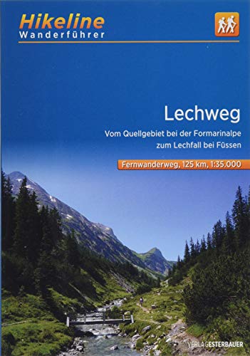 Wanderführer Lechweg: Vom Quellgebiet bei der Formarinalpe zum Lechfall bei Füssen, 1:35.000, 125 km (Hikeline /Wanderführer)