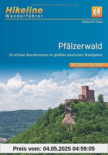 Wanderführer Pfälzerwald: 50 schönste Wandertouren im größten deutschen Waldgebiet 1:35.000, 50 Touren, 554 km (Hikeline /Wanderführer)