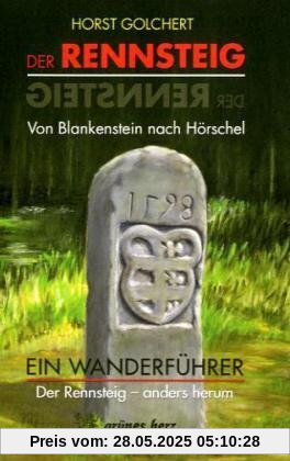 Wanderführer Rennsteig anders herum: Von Blankenstein nach Hörschel Wanderführer Rennsteig anders herum: Von Blankenstein nach Hörschel