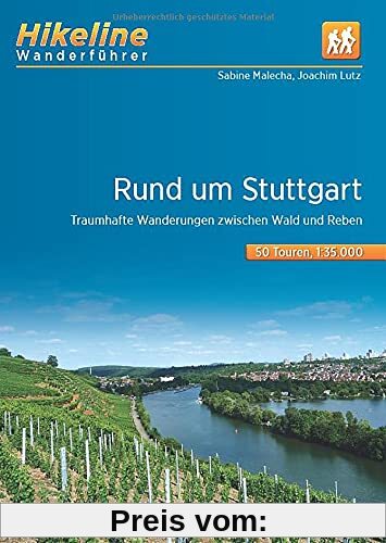 Wanderführer Rund um Stuttgart: Traumhafte Wanderungen zwischen Wald und Reben, 50 Touren, 680 km, 1:35.000, GPS-Tracks Download, LiveUpdate (Hikeline /Wanderführer)