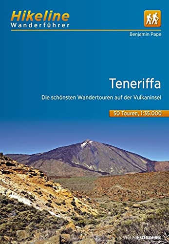 Wanderführer Teneriffa: Die schönsten Wandertouren auf der Vulkaninsel 1:35.000, 50 Touren, 544 km, GPS-Tracks Download, LiveUpdate (Hikeline /Wanderführer)