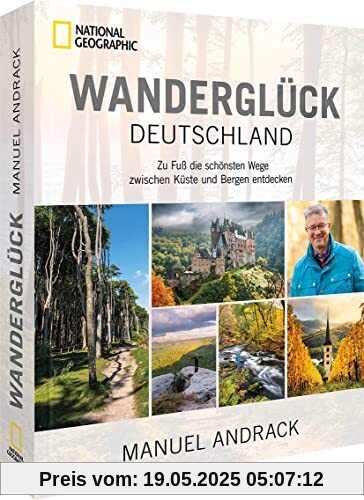 Wanderführer – Wanderglück Deutschland: Wanderziele quer durch die schönsten deutschen Mittelgebirge. Die schönsten Wege zw. Küste und Bergen. Mit Wanderprofi Manuel Andrack durch Deutschland wandern.