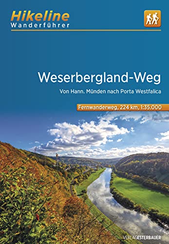 Wanderführer Weserbergland-Weg: Von Hann. Münden nach Porta Westfalica , 1:35.000, 227 km, GPS-Tracks Download, Live-Update (Hikeline /Wanderführer) von Esterbauer GmbH