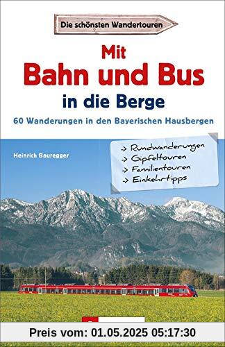 Wanderführer mit Anreise per Bahn oder Bus. Stressfrei wandern in den Bayerischen Hausbergen, Bergtouren in den Alpen bequem mit dem Zug.