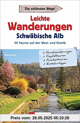 Wanderführer: Leichte Wanderungen Schwäbische Alb. 50 Touren auf der West- und Ostalb. Mit ausführlichen Wegbeschreibungen, Detailkarten und GPS-Tracks. Wanderführer: Leichte Wanderungen Schwäbische Alb. 50 Touren auf der West- und Ostalb. Mit ausführlichen Wegbeschreibungen, Detailkarten und GPS-Tracks.