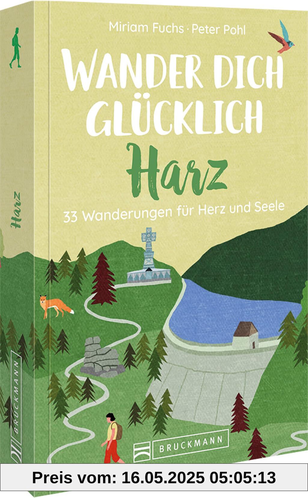 Wanderführer: Wander dich glücklich – Harz: 30 Wanderungen für Herz und Seele. Erholung in der Natur auf gemütlichen Wandertouren (Einfach glücklich wandern)