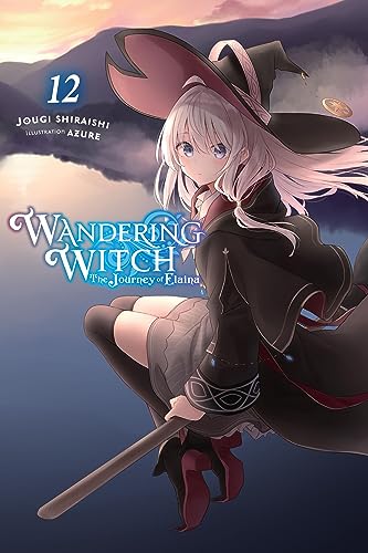 Wandering Witch: The Journey of Elaina, Vol. 12 (light novel) (WANDERING WITCH JOURNEY ELAINA LIGHT NOVEL SC) von Yen Press