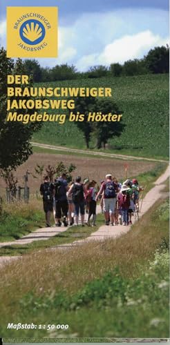 Wanderkarte Der Braunschweiger Jakobsweg: Magdeburg bis Höxter Wanderkarte Der Braunschweiger Jakobsweg: Magdeburg bis Höxter