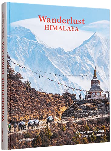 Wanderlust Himalaya: Hiking on Top of the World von Gestalten