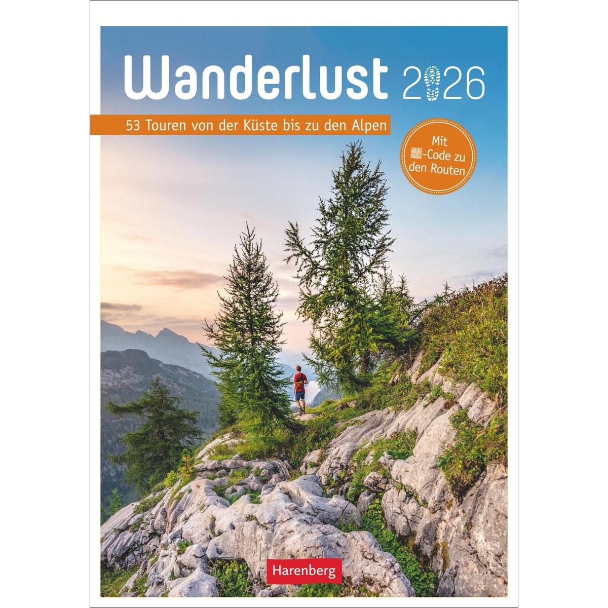 Wanderlust Wochen-Kulturkalender 2026 - 53 Touren von Sylt bis zu den Alpen Wanderlust Wochen-Kulturkalender 2026 - 53 Touren von Sylt bis zu den Alpen von Harenberg