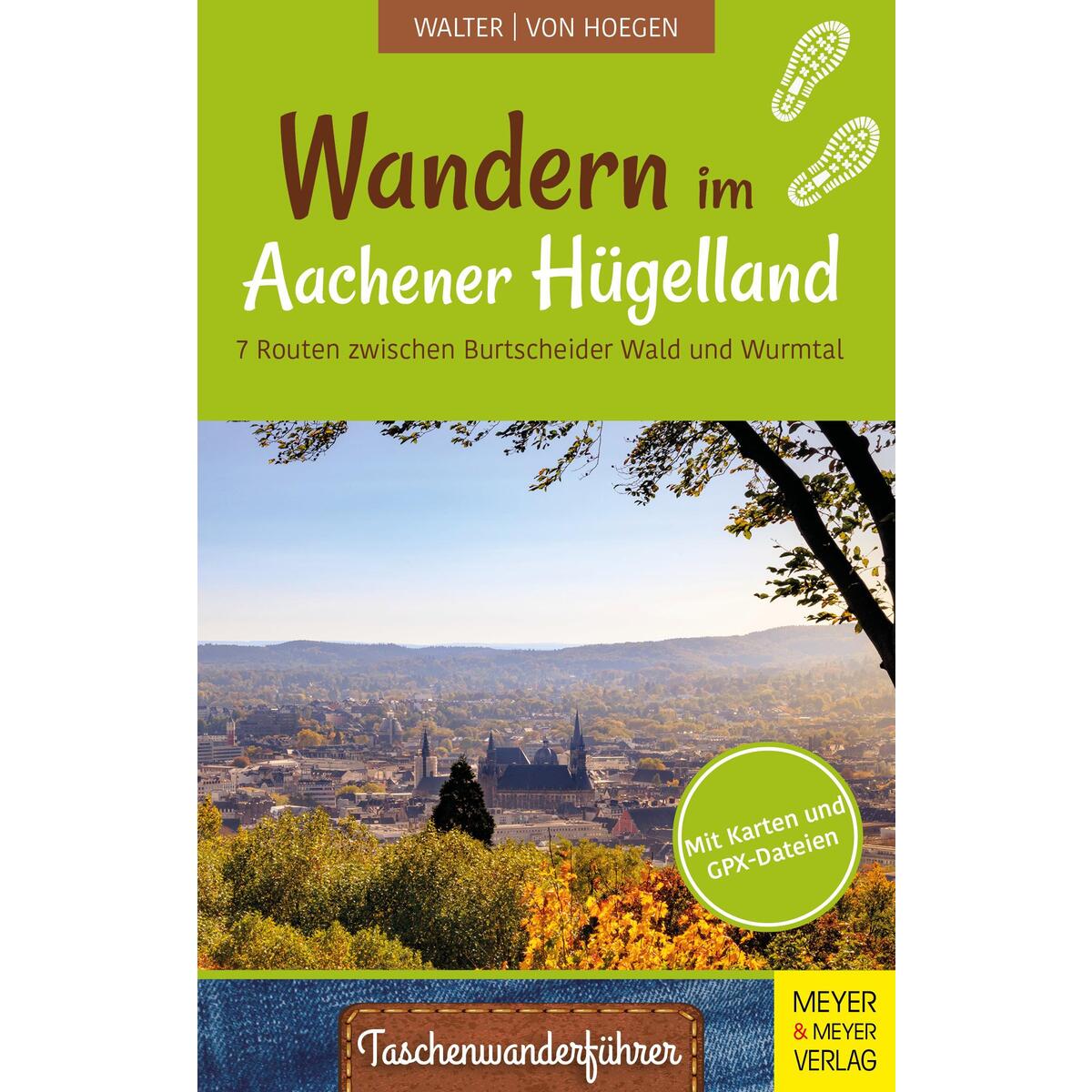 Wandern im Aachener Hügelland Wandern im Aachener Hügelland von Meyer + Meyer Fachverlag