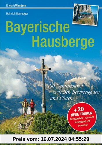 Wandern in den Bayerischen Hausbergen: Wanderführer Bayerische Alpen - mit über 100 genussvollen Wanderungen, Hüttentouren und Klassikern wie Watzmann ... und Füssen (Erlebnis Bergsteigen)
