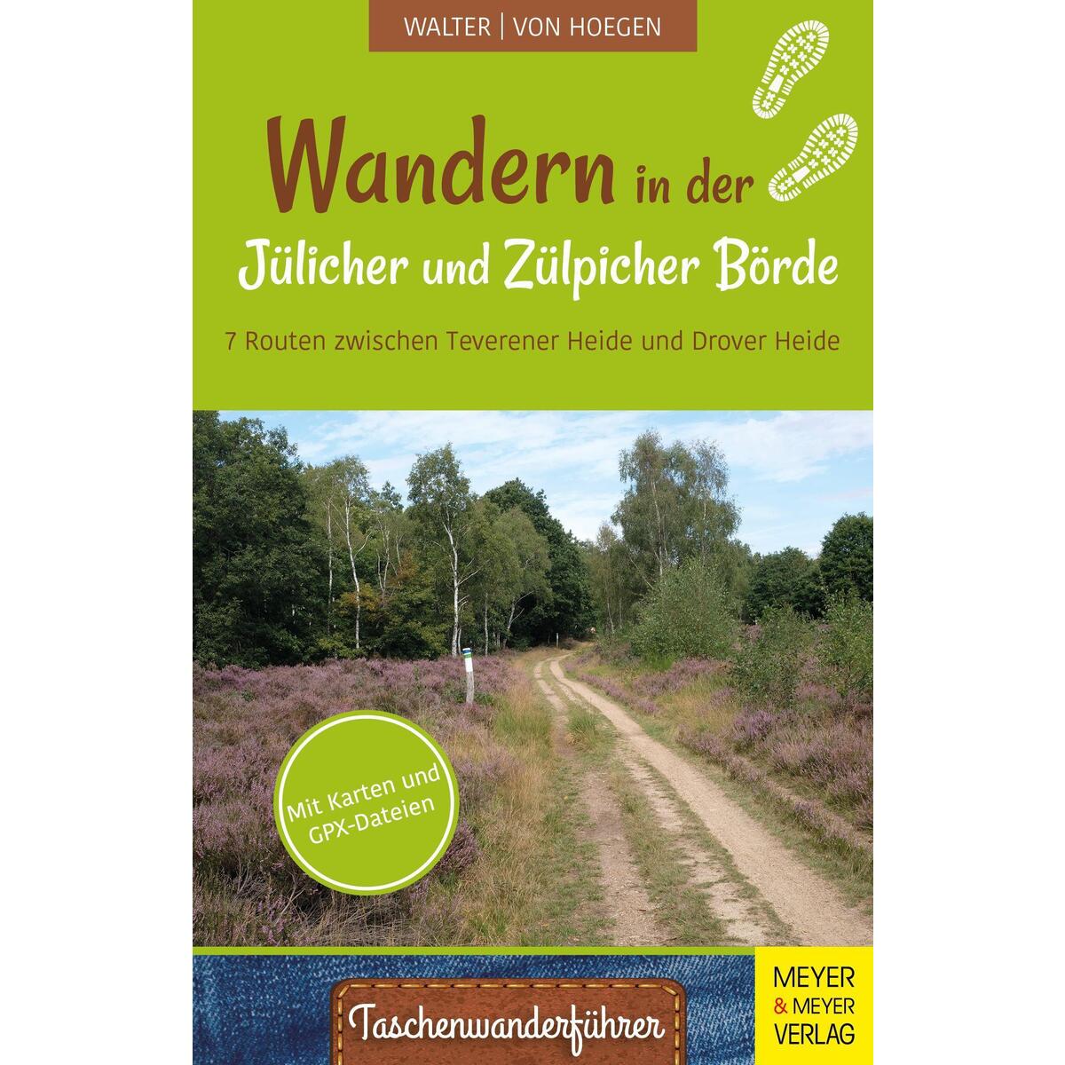 Wandern in der Jülicher Börde und Zülpicher Börde Wandern in der Jülicher Börde und Zülpicher Börde von Meyer + Meyer Fachverlag