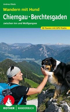 Rother Wanderbuch Wandern mit Hund Chiemgau - Berchtesgaden von Bergverlag Rother