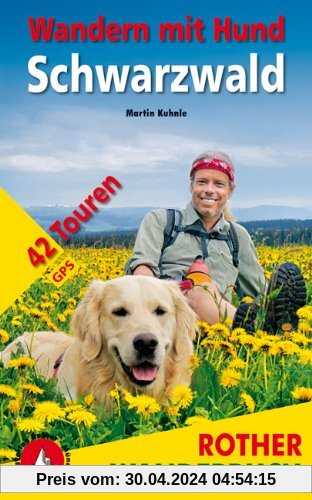 Wandern mit Hund Schwarzwald: 42 Touren. Mit GPS-Tracks