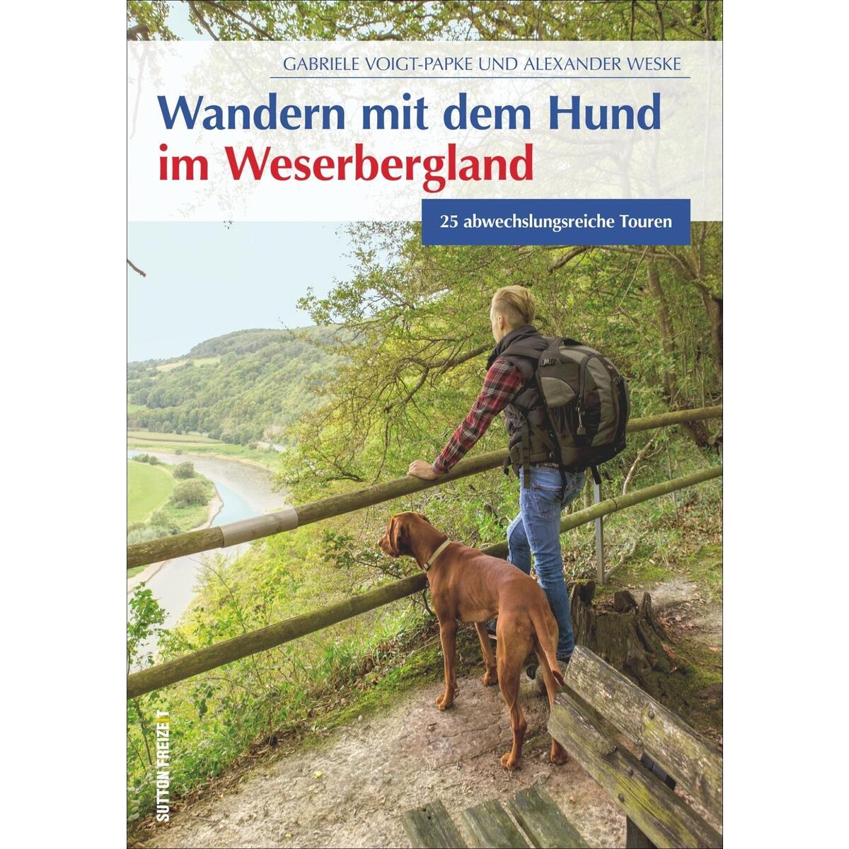 Wandern mit dem Hund im Weserbergland Wandern mit dem Hund im Weserbergland von Sutton Verlag GmbH