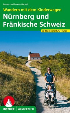 Rother Wanderbuch Wandern mit dem Kinderwagen Nürnberg, Fränkische Schweiz von Bergverlag Rother