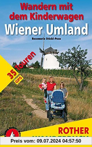 Wandern mit dem Kinderwagen Wiener Umland: 35 Touren. Mit GPS-Daten