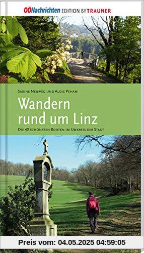 Wandern rund um Linz: Die 40 schönsten Routen im Umkreis der Stadt