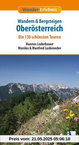 Wandern & Bergsteigen Oberösterreich - Die 130 schönsten Touren Wandern & Bergsteigen Oberösterreich - Die 130 schönsten Touren