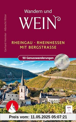 Wandern und Wein - Rheingau – Rheinhessen mit Bergstraße.: 50 Genusswanderungen mit GPS-Tracks (Rother Wanderbuch)