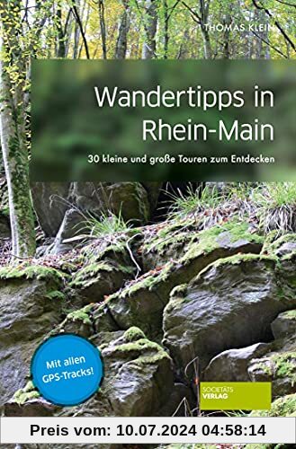 Wandertipps in Rhein-Main: 30 kleine und große Touren zum Entdecken