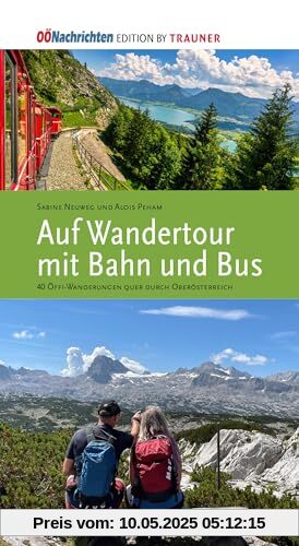Wandertour mit Bahn und Bus: 40 Öffi-Wanderungen quer durch Oberösterreich