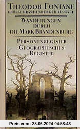 Wanderungen durch die Mark Brandenburg, 8 Bde., Bd.8, Personenregister, Geographisches Register