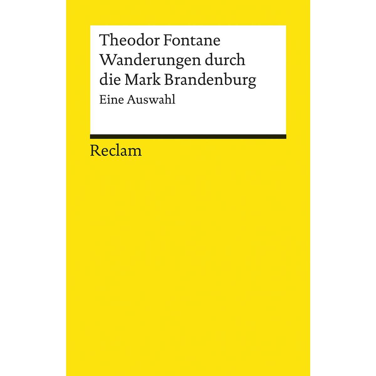 Wanderungen durch die Mark Brandenburg. Eine Auswahl Wanderungen durch die Mark Brandenburg. Eine Auswahl von Reclam Philipp Jun.