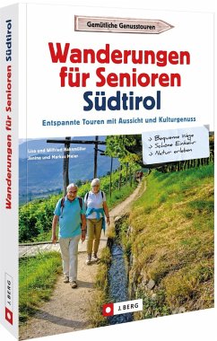 Wanderungen für Senioren Südtirol von J. Berg