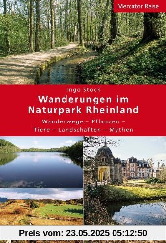 Wanderungen im Naturpark Rheinland: Wanderwege - Landschaften - Mythen - Planzen - Tiere Wanderungen im Naturpark Rheinland: Wanderwege - Landschaften - Mythen - Planzen - Tiere