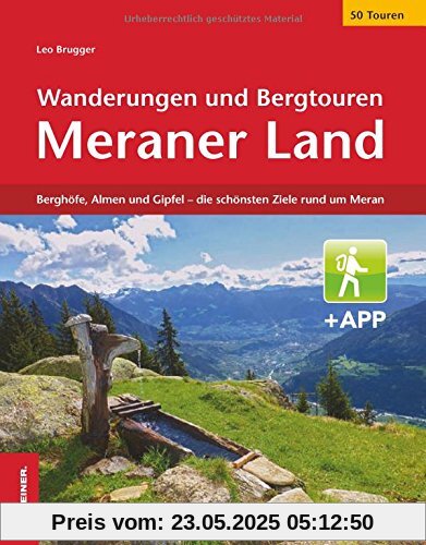 Wanderungen und Bergtouren im Meraner Land: Schnals, Naturns, Vigiljoch, Vellau, Passeiertal, Schenna, Hafling, Tschöggelberg, Ultental, Deutschnonsberg